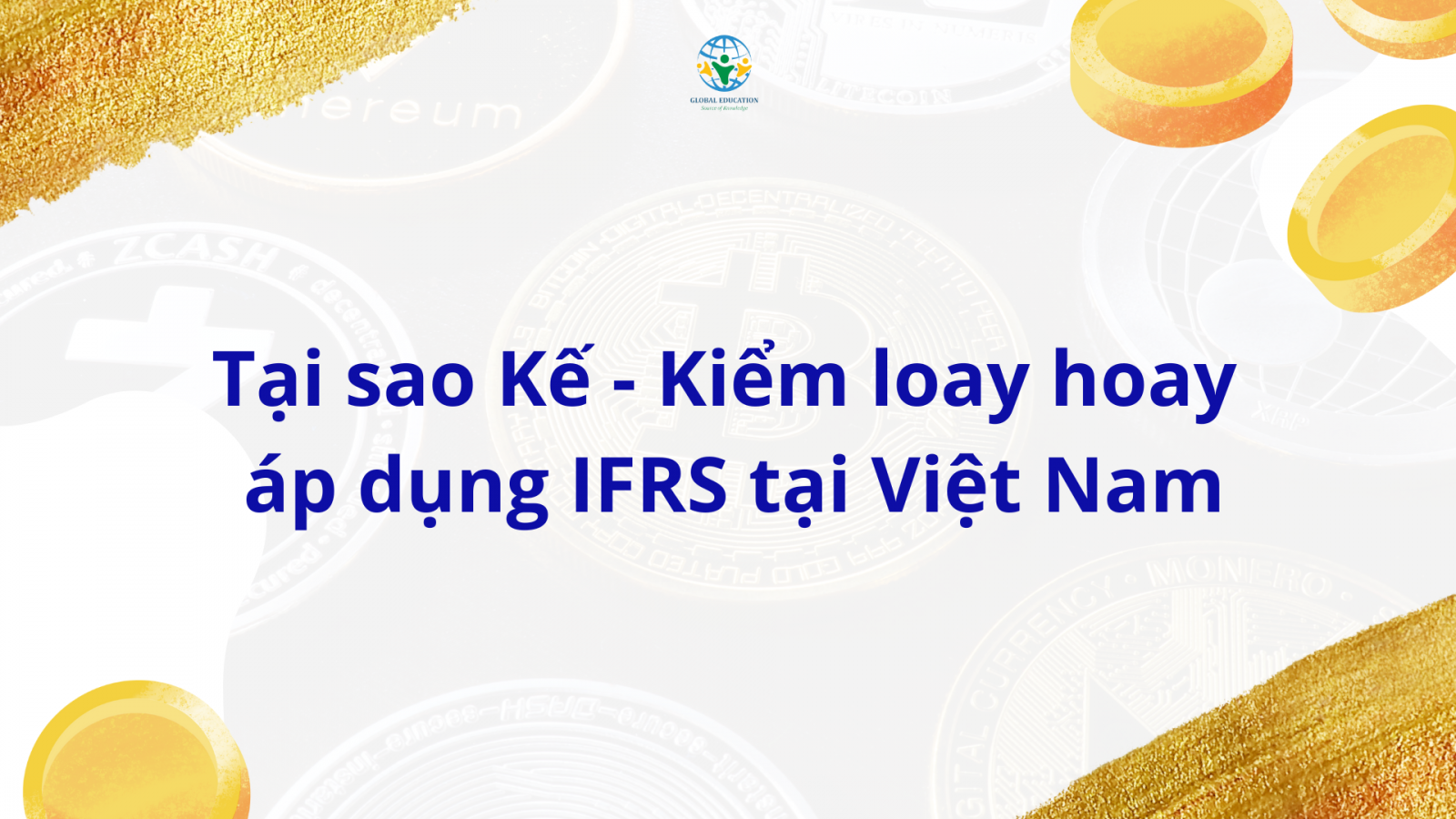 Tại sao Kế - Kiểm loay hoay áp dụng IFRS tại Việt Nam
